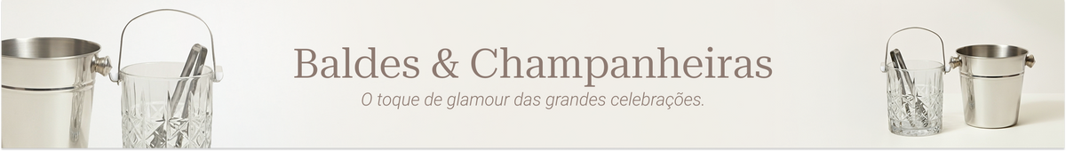 Baldes e Champanheiras
